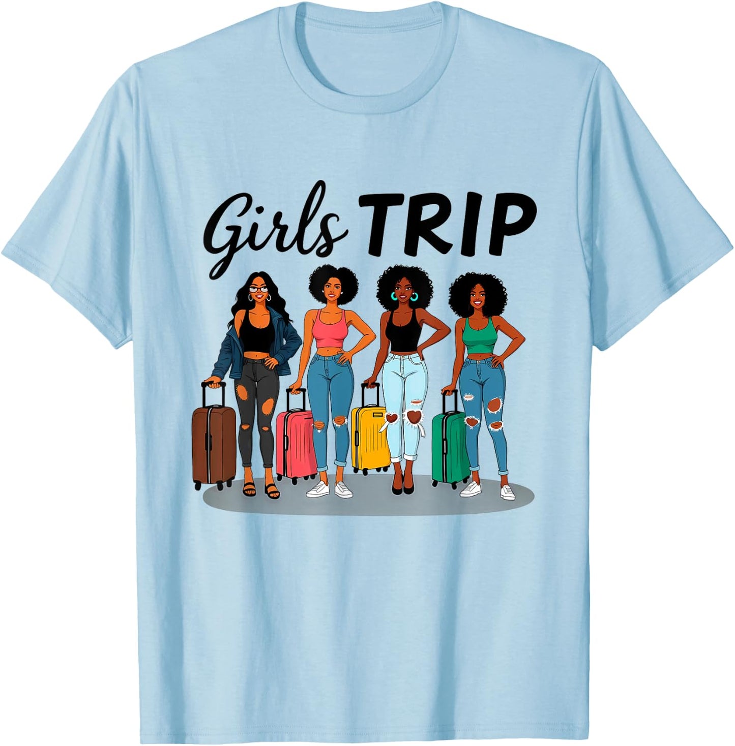 Girls Trip Black Girl Women Queen Melanin T-Shirt - T-Shirt | Light Blue