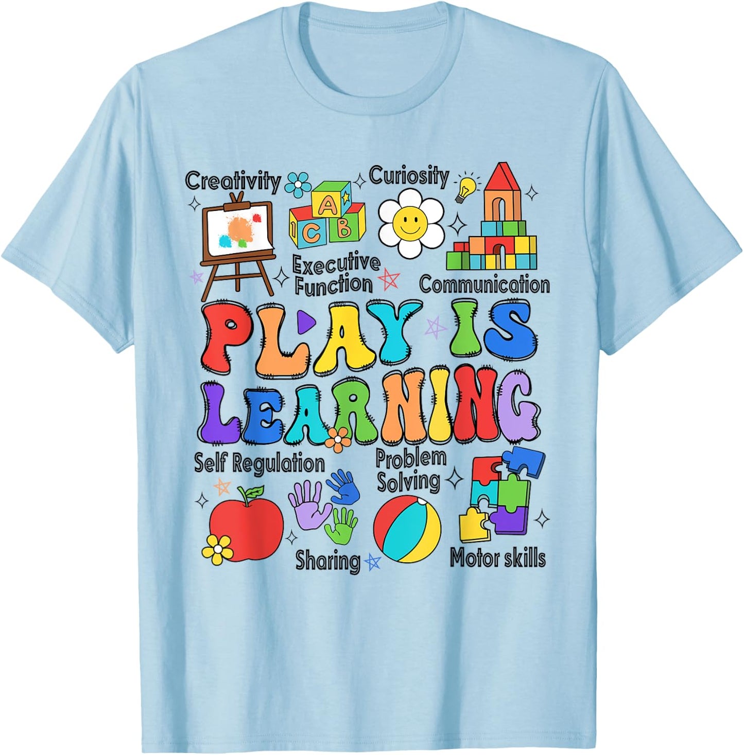 Play Is Learning Teacher Back To School First Day Of School T-Shirt - T-Shirt | Light Blue