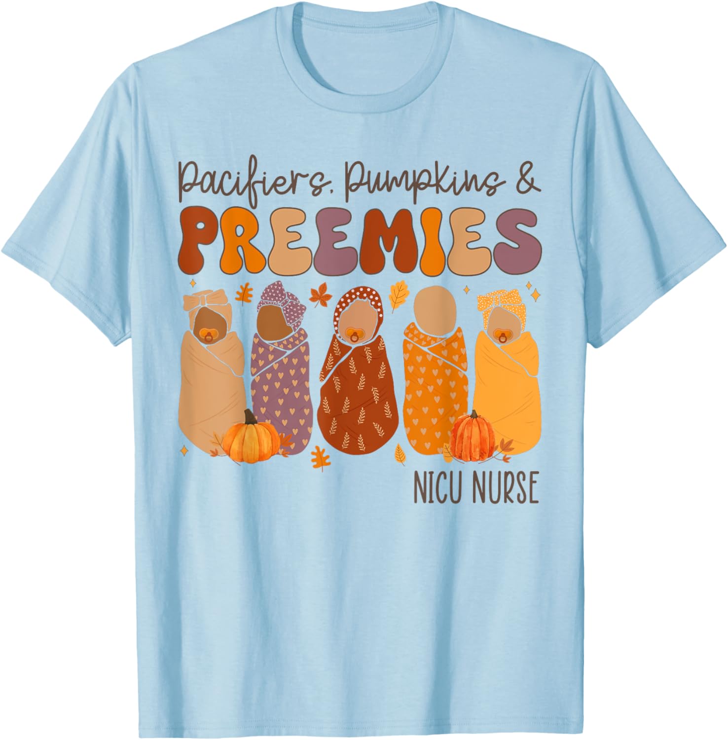 Pacifiers Pumpkins And Preemies Fall Nicu Nurse Halloween T-Shirt - T-Shirt | Light Blue