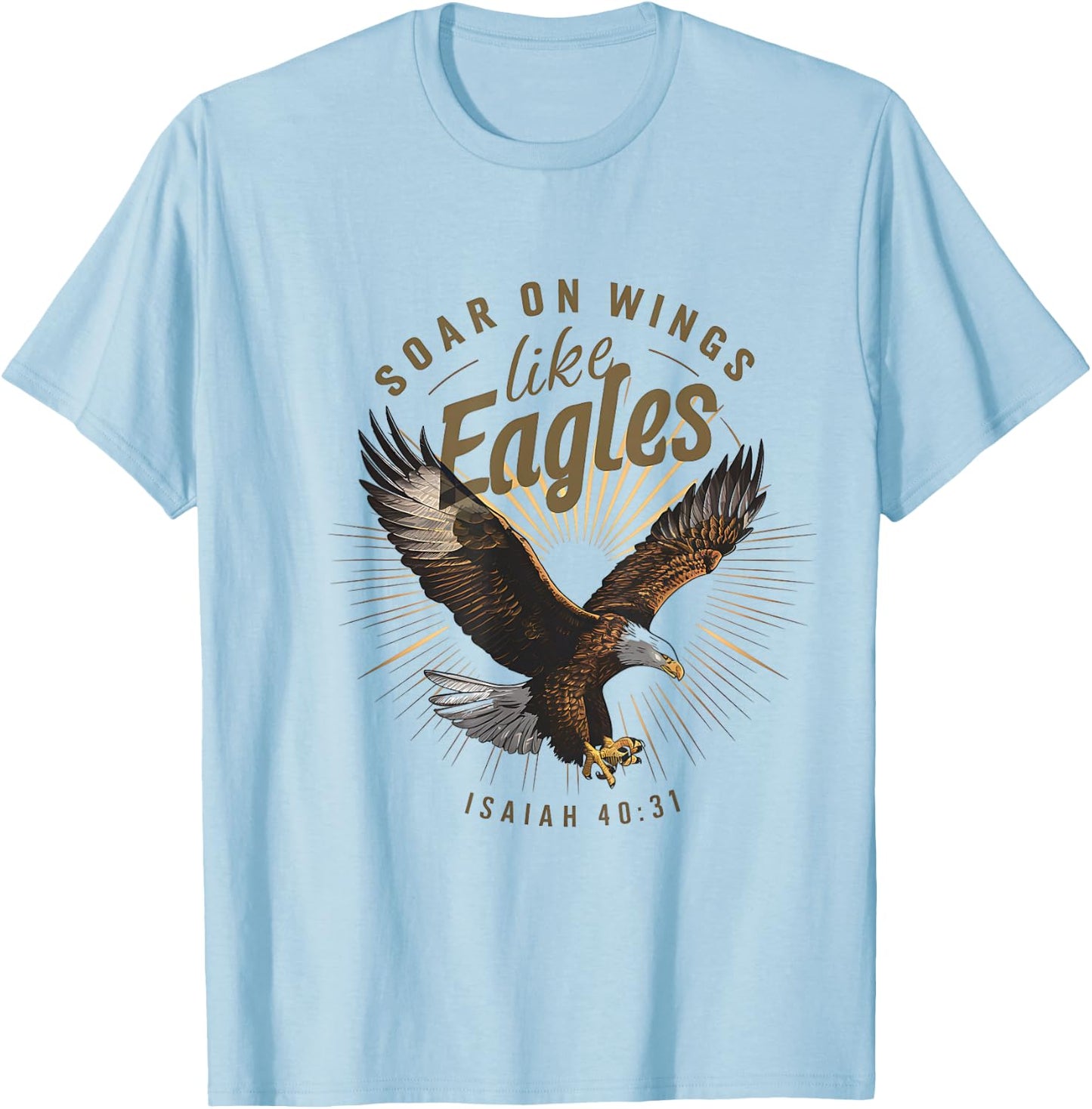 Soar on Wings like Eagles Isaiah 40:31 Eagle Design T-Shirt - T-Shirt | Light Blue