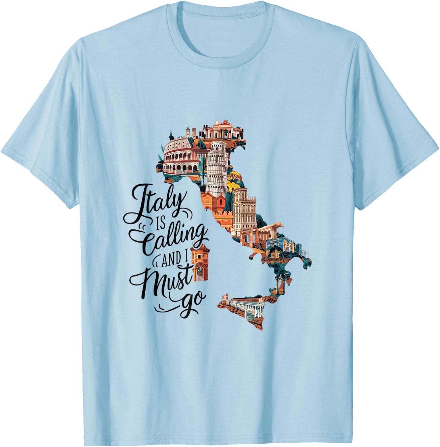 Italy is Calling and I Must Go - Italy Vacation Travel T-Shirt - T-Shirt | Light Blue
