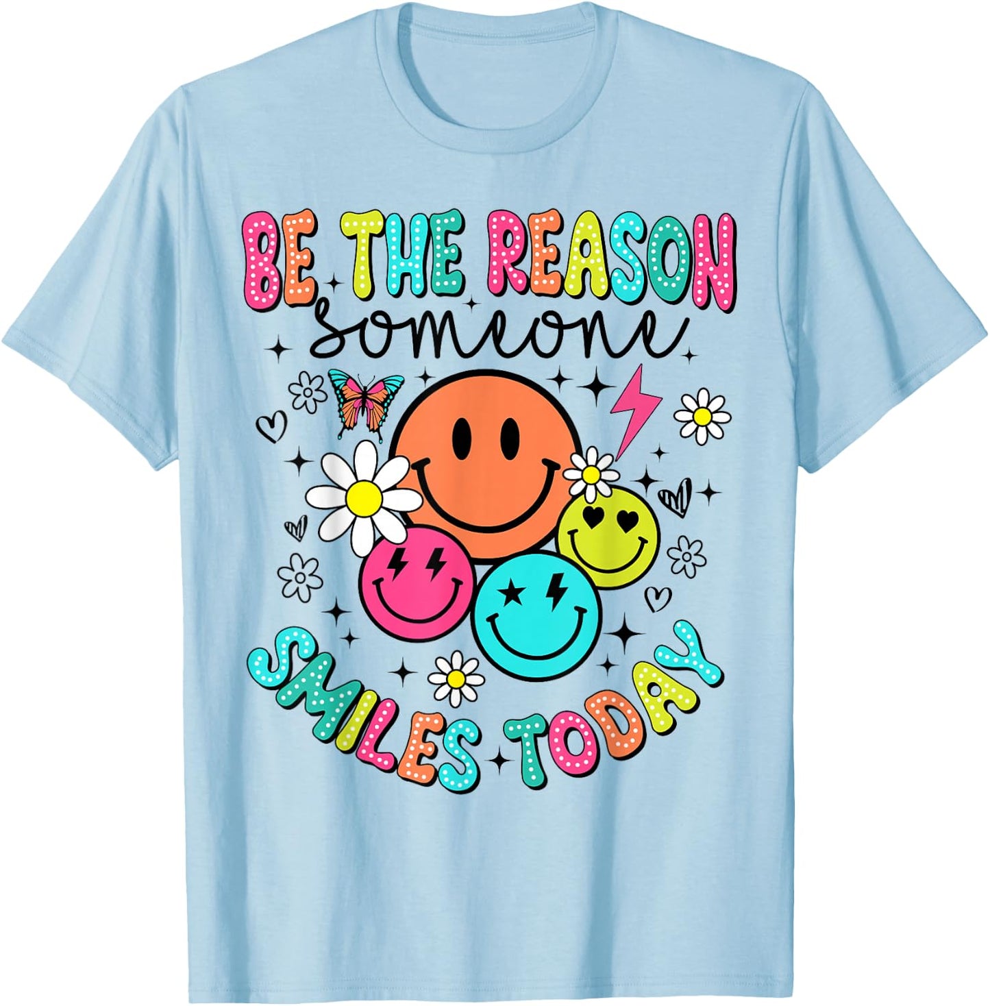 Be The Reason Someone Smiles Today T-Shirt - T-Shirt | Light Blue