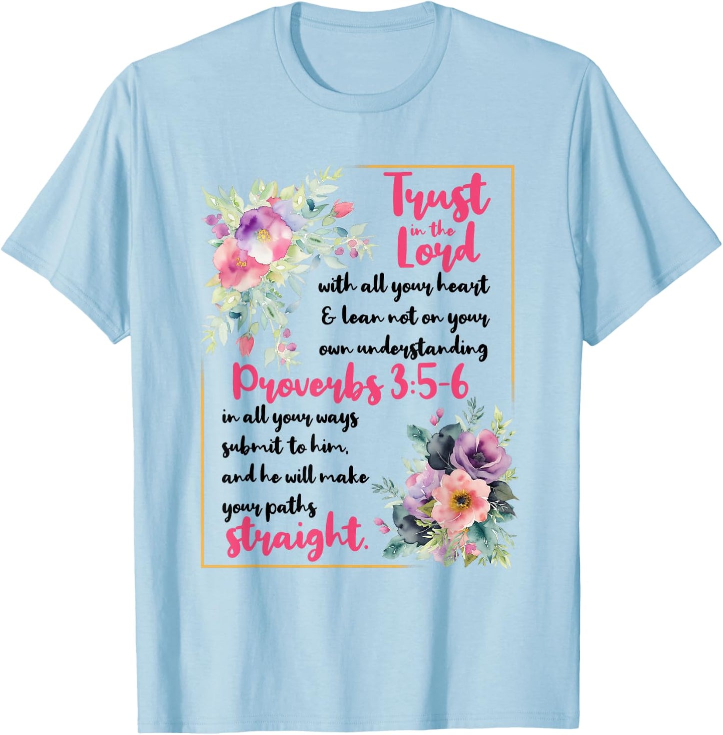 Proverbs 3:5-6 Bible Verse Religious Christian Men and Women T-Shirt - T-Shirt | Light Blue