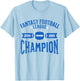 Fantasy Football League Championship Apparel Fantasy Football League Champion Champ 2024 2025 FFL -Adults Grey Small T-Shirt - T-Shirt | Light Blue