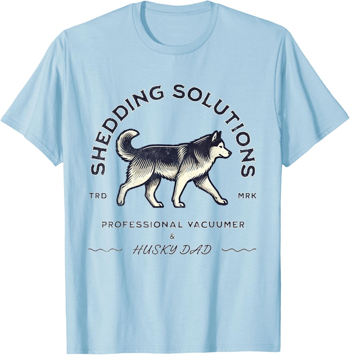 Husky Dad Siberian Husky Shedding Funny Husky Dog T-Shirt - T-Shirt | Light Blue