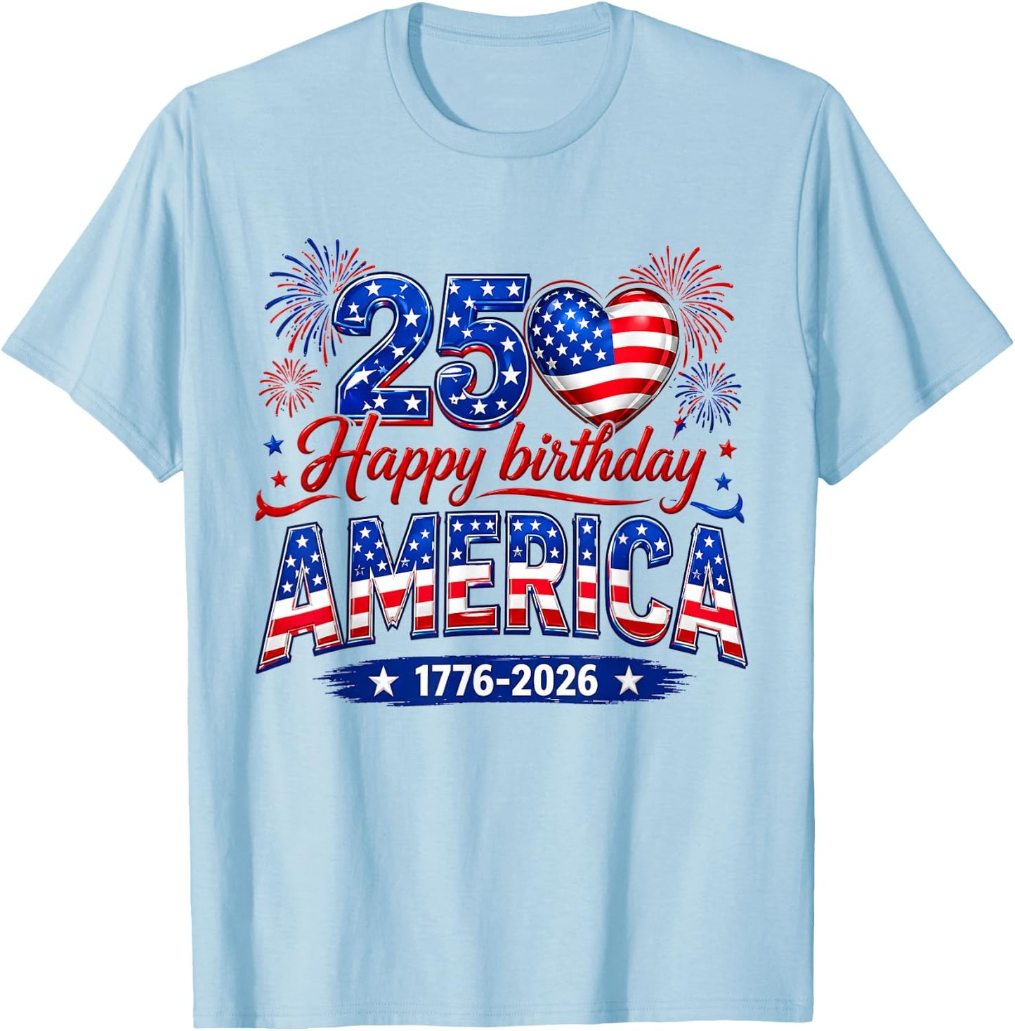 Happy Birthday America USA 250 Years Women Kids 4th of July T-Shirt - T-Shirt | Light Blue