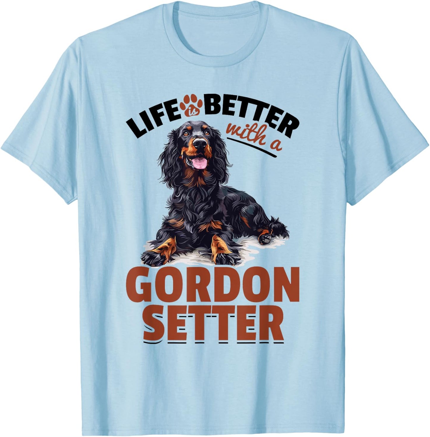 Gordon Setter Dog Breed Life is Better with a Gordon Setter T-Shirt - T-Shirt | Light Blue
