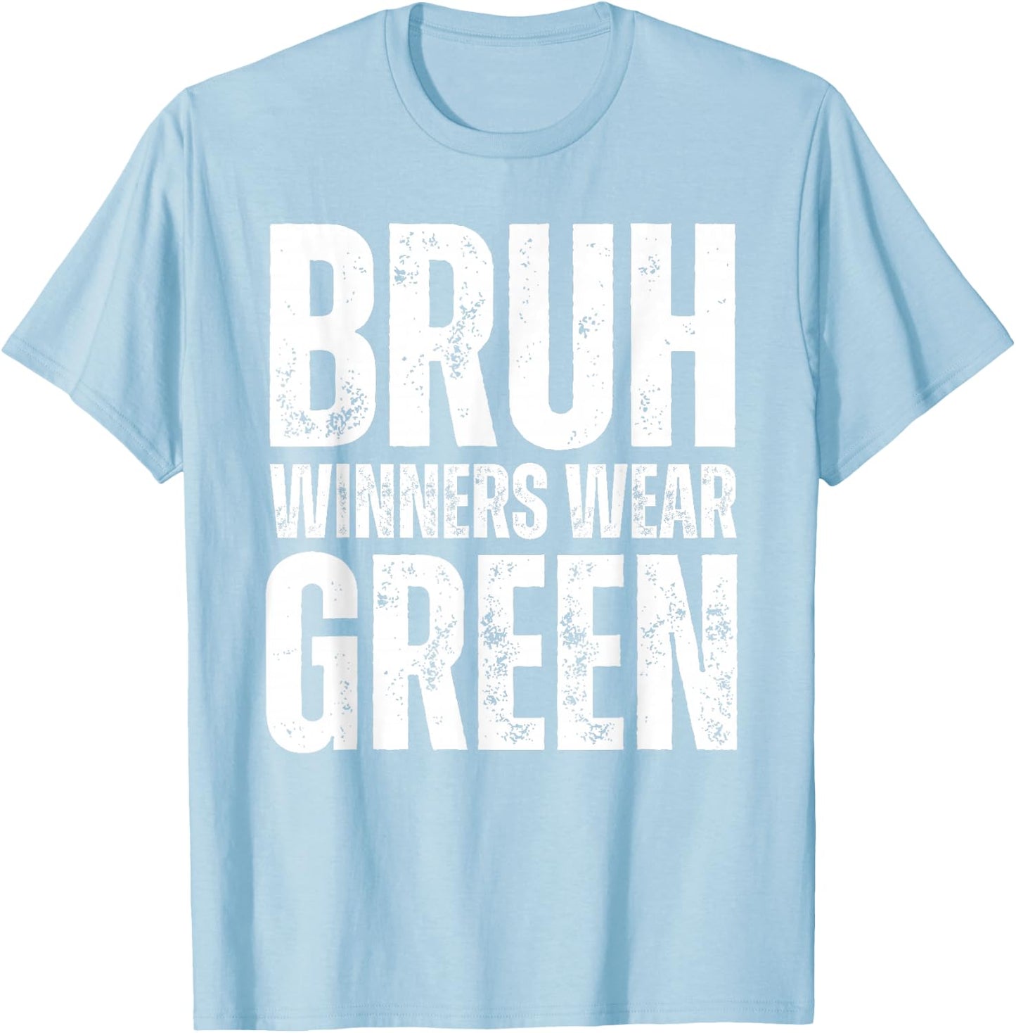 Winners Wear Green Team Spirit Week Game Color Sports Day T-Shirt - T-Shirt | Light Blue