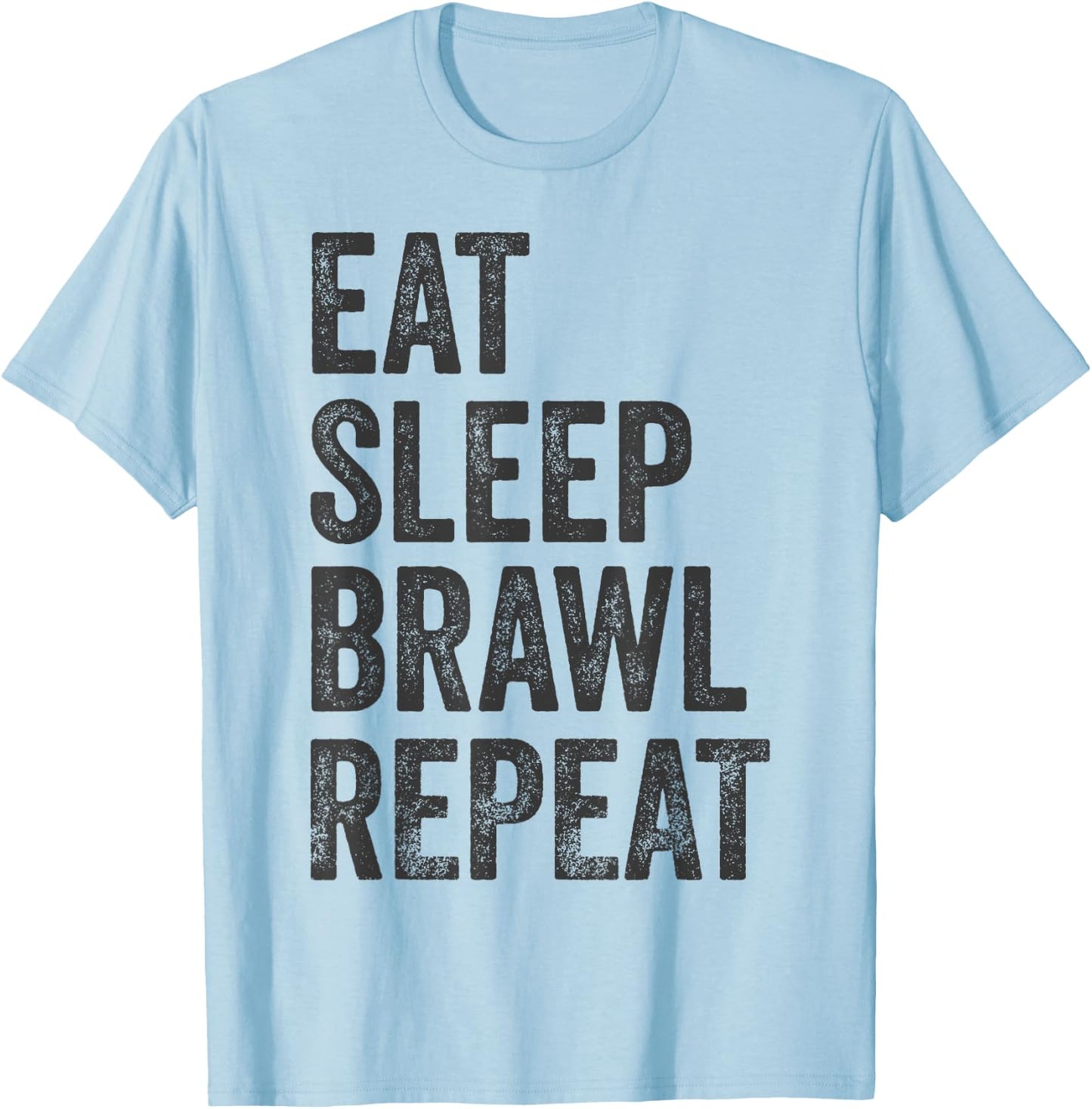 Eat Sleep Brawl Repeat Brawler Funny Video Gamer T-Shirt - T-Shirt | Light Blue