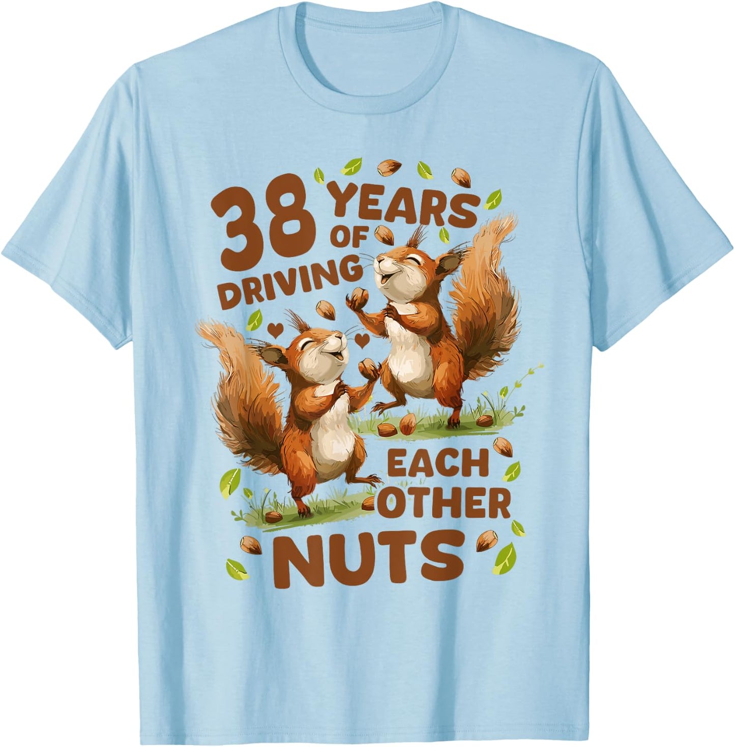 38 Years Of Driving Each Other Nuts 38th Wedding Anniversary T-Shirt - T-Shirt | Light Blue