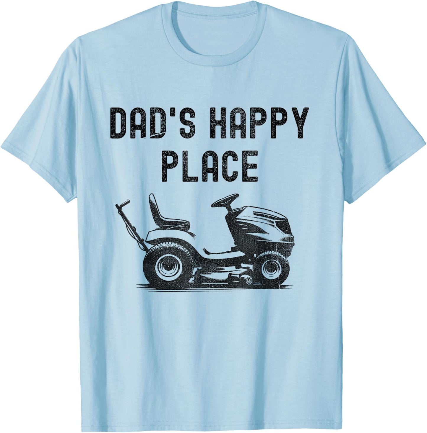 Dad's Happy Place Funny Lawnmower Father's Day Dad Jokes T-Shirt - T-Shirt | Light Blue
