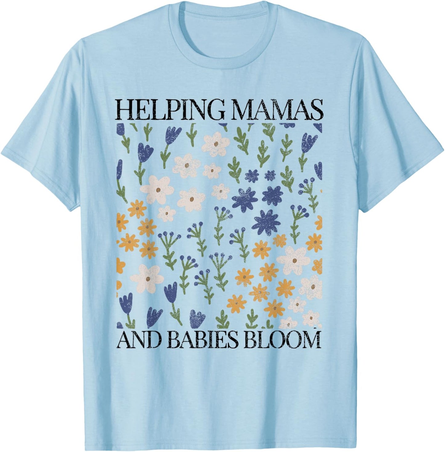 Doula Wildflowers Mother Baby Nurse Spring Future T Floral T-Shirt - T-Shirt | Light Blue