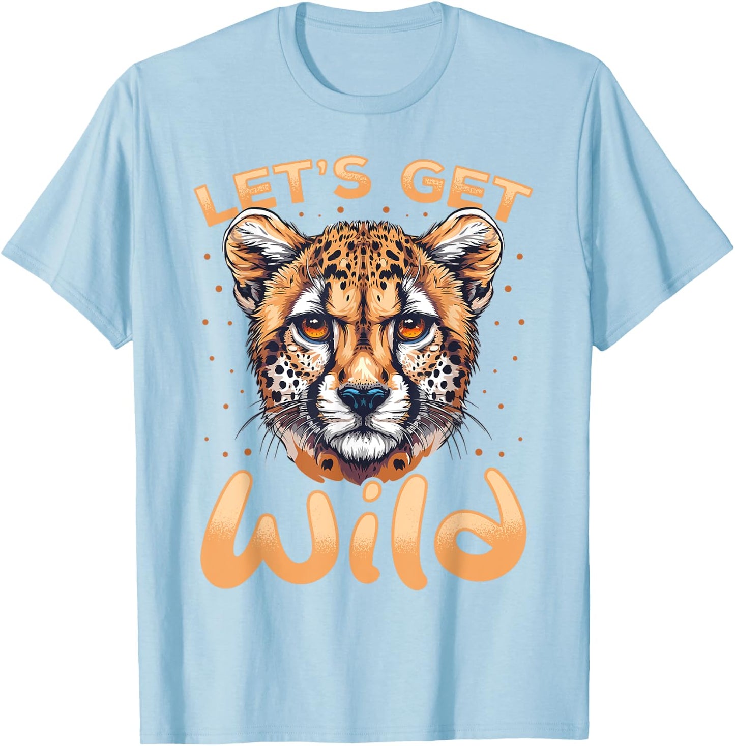 Funny Cheetah Animal Let´s get Wild T-Shirt - T-Shirt | Light Blue