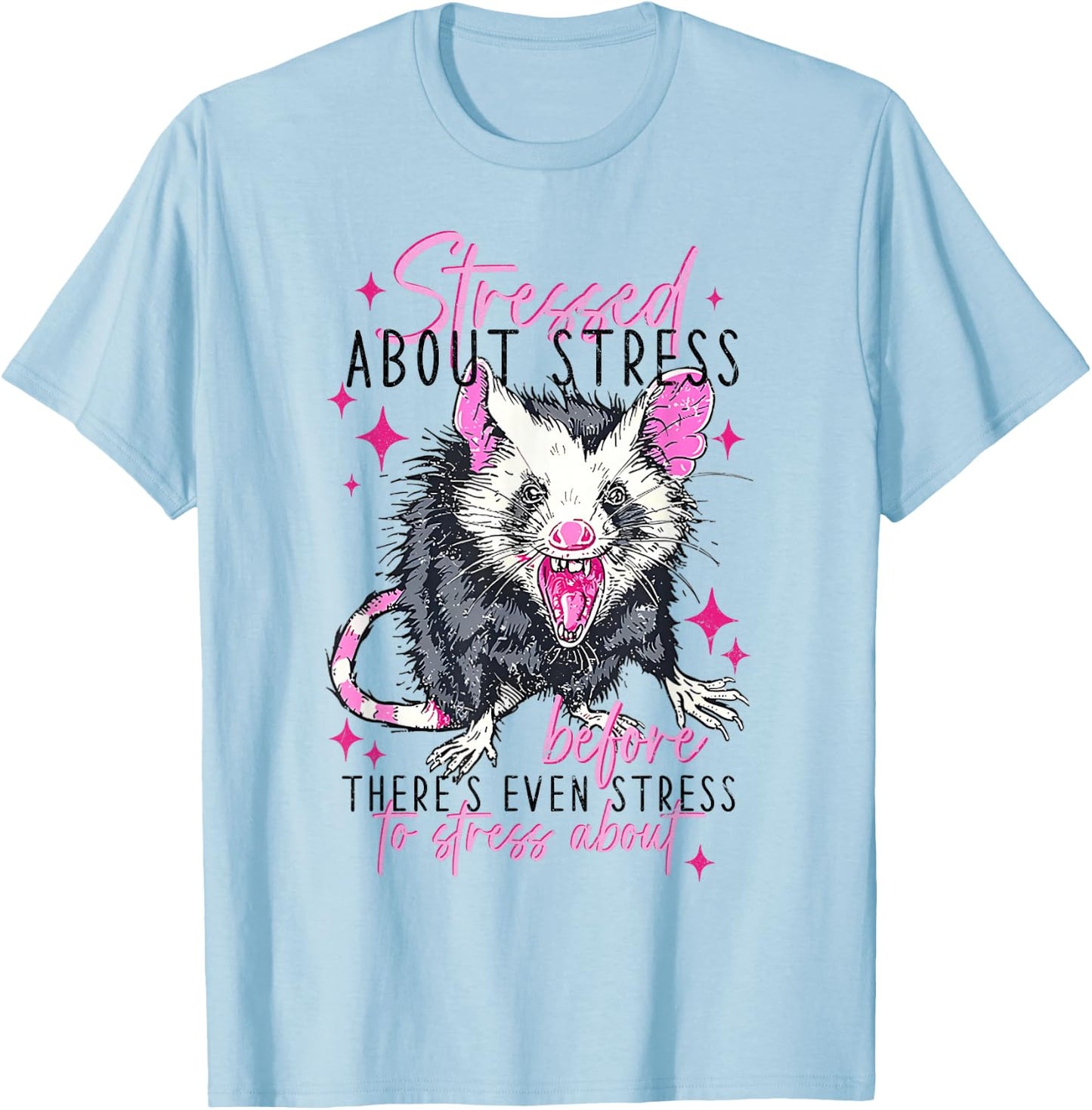 Stressed About Stress Before There's Even Stress To Stress T-Shirt - T-Shirt | Light Blue