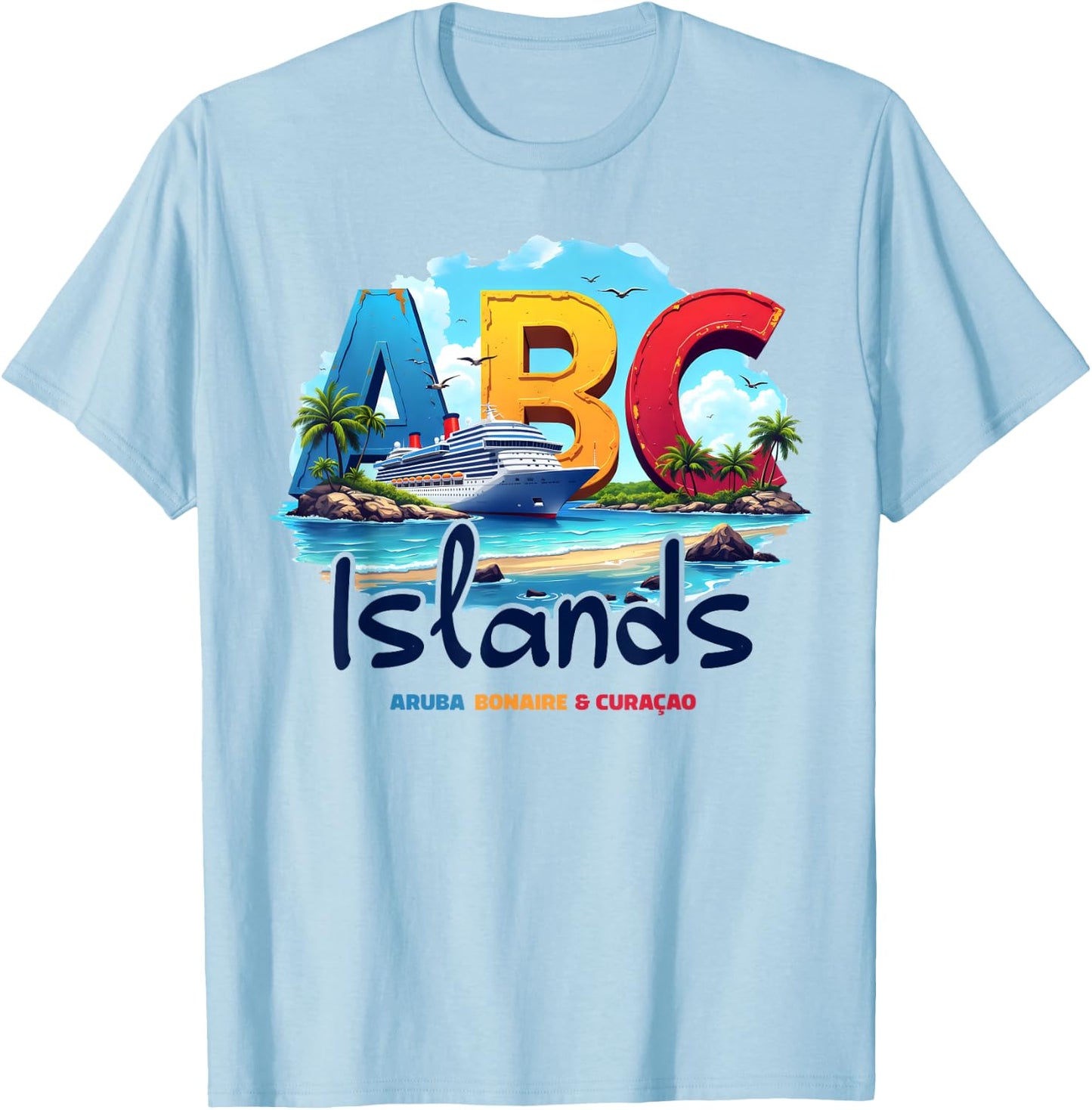 ABC Islands Aruba Bonaire Curacao Cruise Vacation Caribbean T-Shirt - T-Shirt | Light Blue