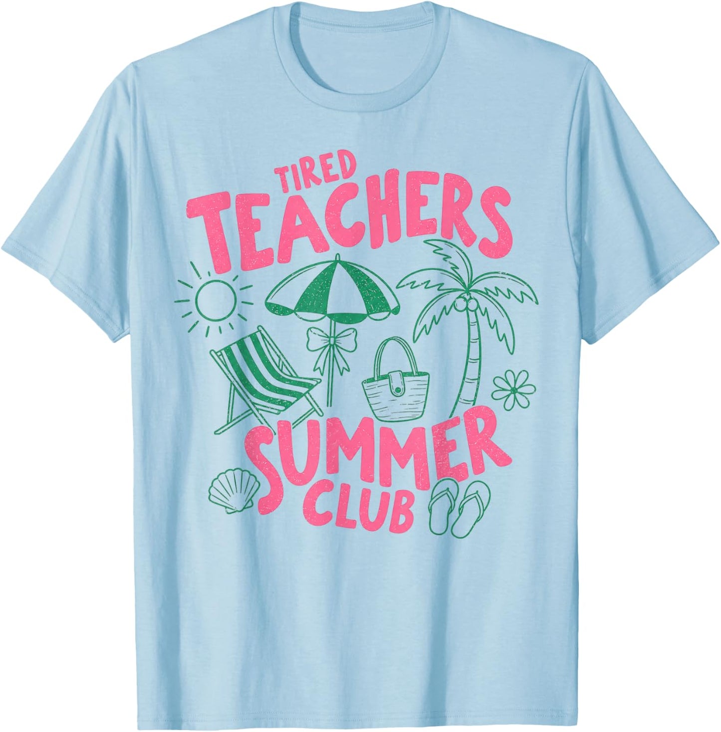 Tired Teachers Summer Club Beach Relaxation Last Day School T-Shirt - T-Shirt | Light Blue