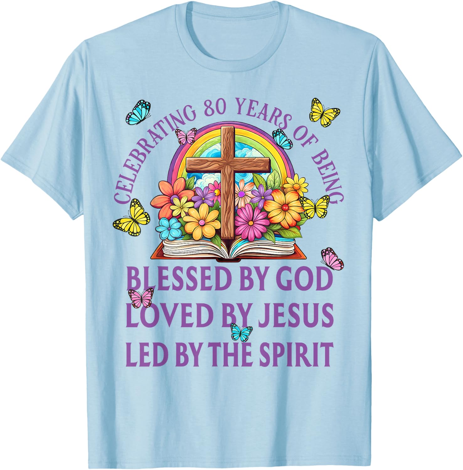 Blessed By God For 80 Years Rainbow And Flowers Birthday T-Shirt - T-Shirt | Light Blue