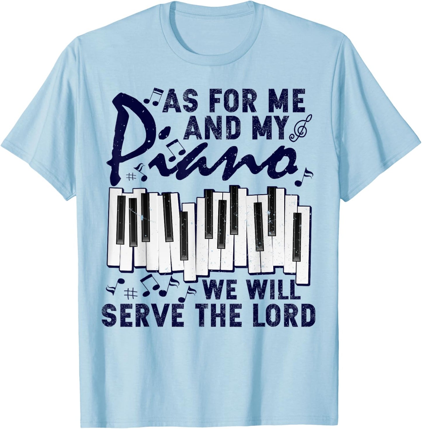 As For Me And My Piano We Will Serve The Lord Pianist T-Shirt - T-Shirt | Light Blue