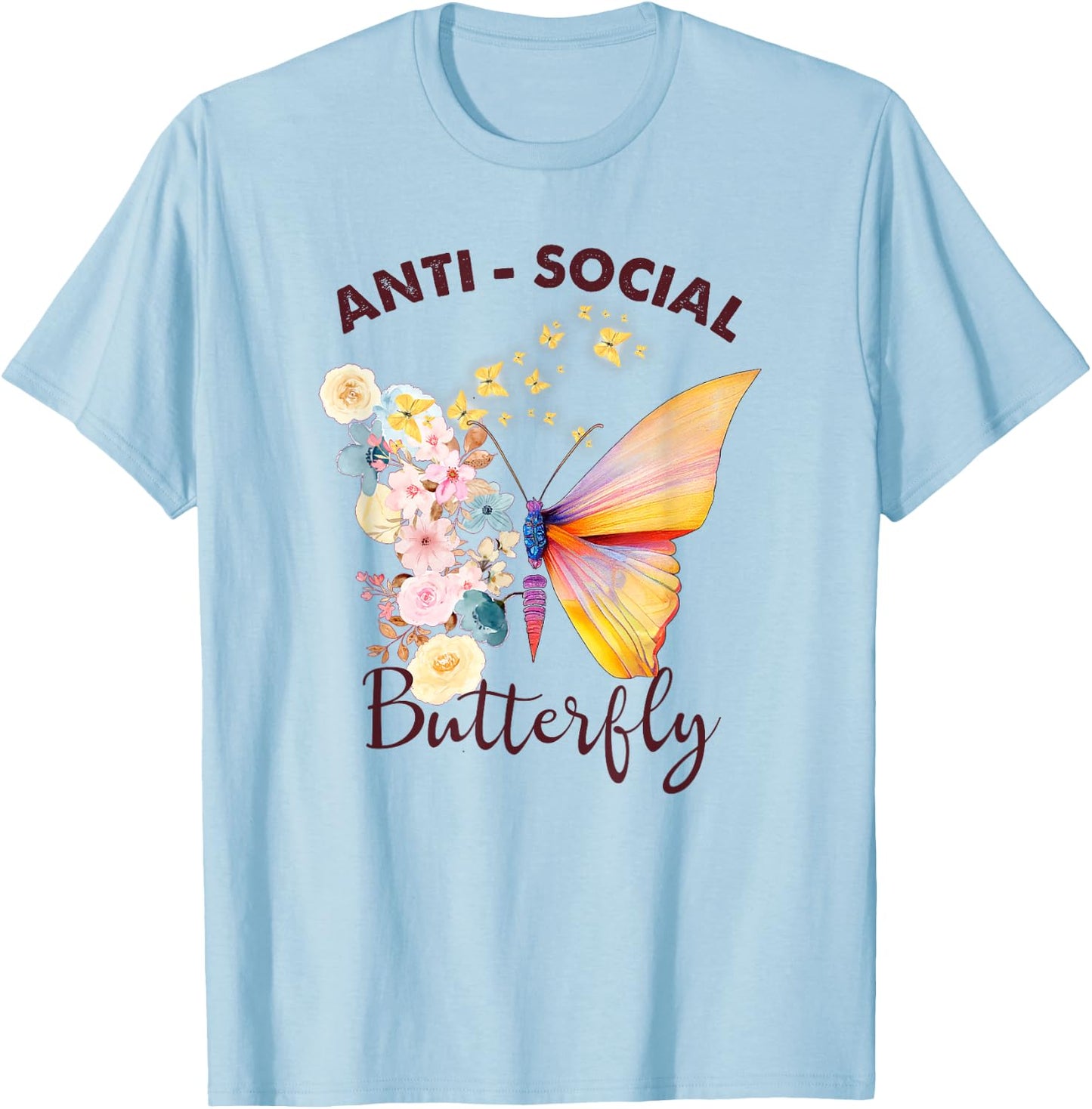 Antisocial Butterfly Introvert Funny Sarcastic T-Shirt - T-Shirt | Light Blue
