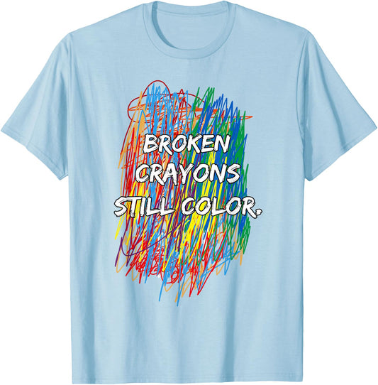 Broken Crayons Can Still Color Mental Health Awareness T-Shirt - T-Shirt | Light Blue