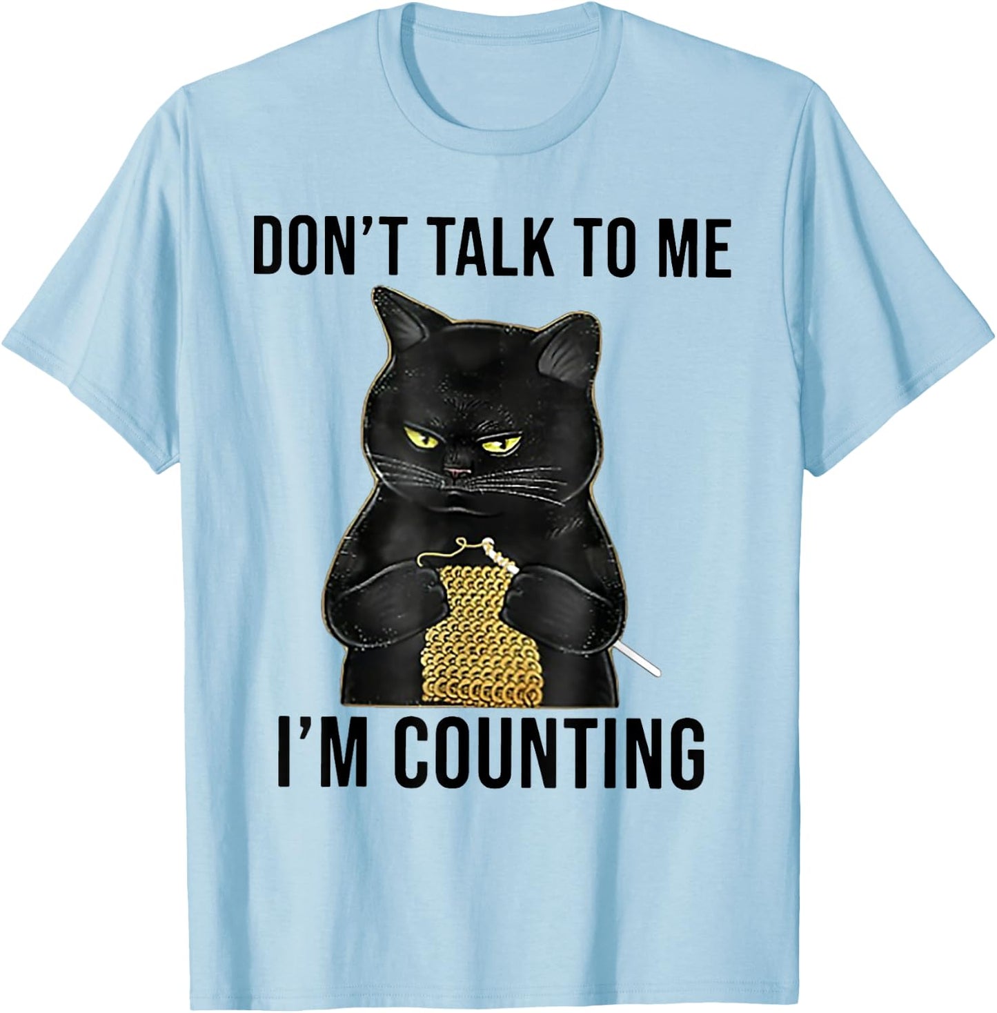 Don't Talk To Me I'm Counting Funny Cat Kniting Men Women Kids T-Shirt - T-Shirt | Light Blue