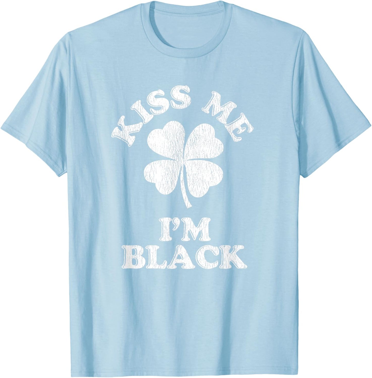 Kiss Me I'm Black T-Shirt - T-Shirt | Light Blue