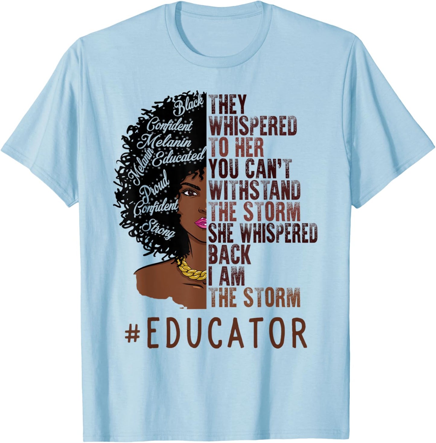 I Am The Storm Educator African American Women T-Shirt - T-Shirt | Light Blue