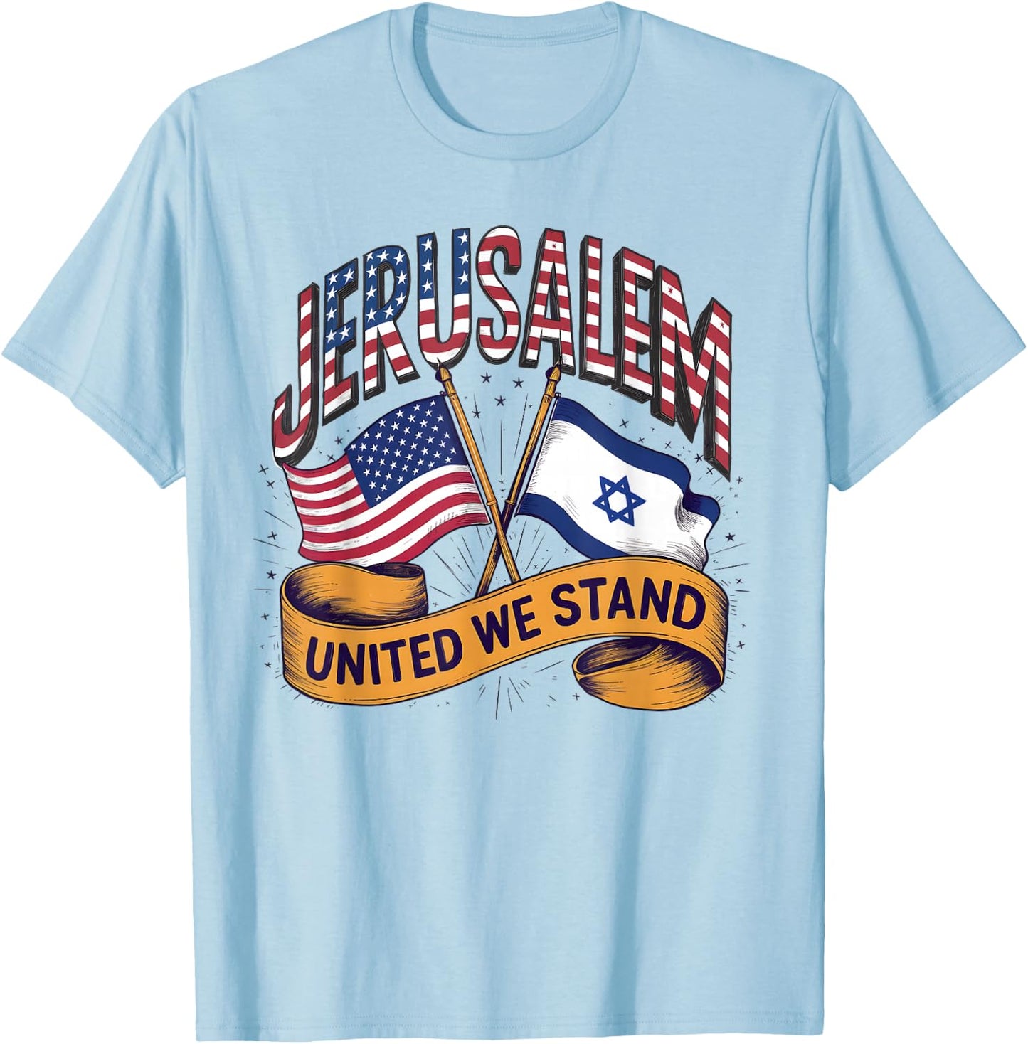 Jerusalem United We Stand American Israeli Flags T-Shirt - T-Shirt | Light Blue