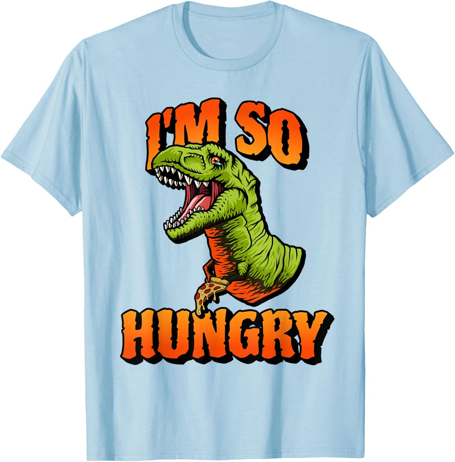 Funny I'm So Hungry Pizza Tyrannosaurus Rex Dino Dinosaur T-Shirt - T-Shirt | Light Blue