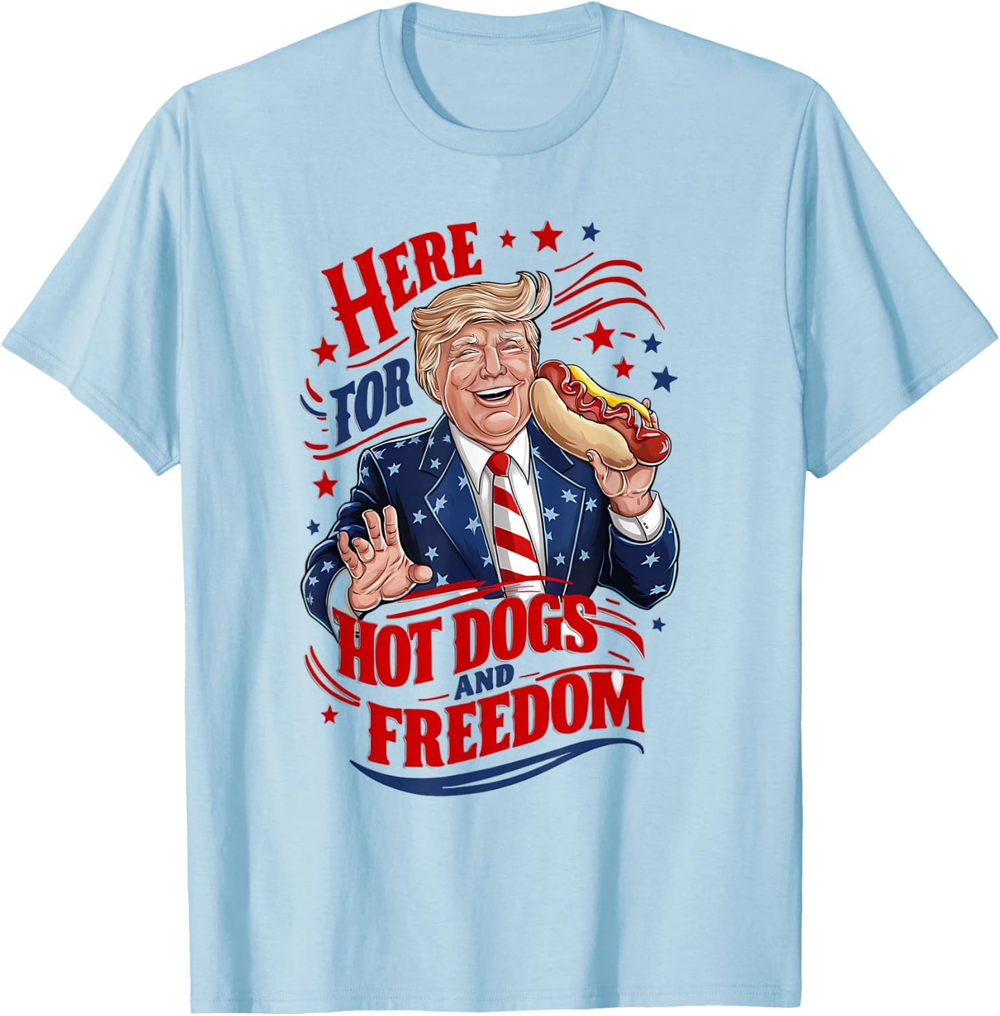 2024 Election July 4th Funny Here For Hot Dogs and Freedom T-Shirt - T-Shirt | Light Blue