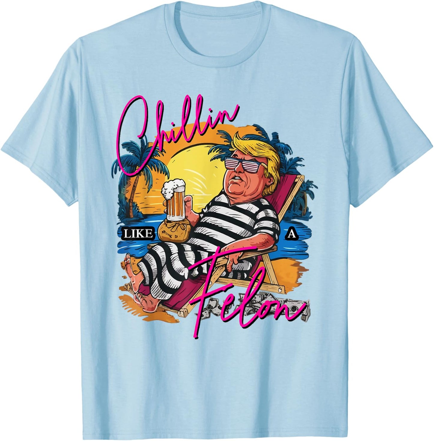 Chillin Like A Felon Retro Pink Summer Beer Funny Trump 2024 T-Shirt - T-Shirt | Light Blue