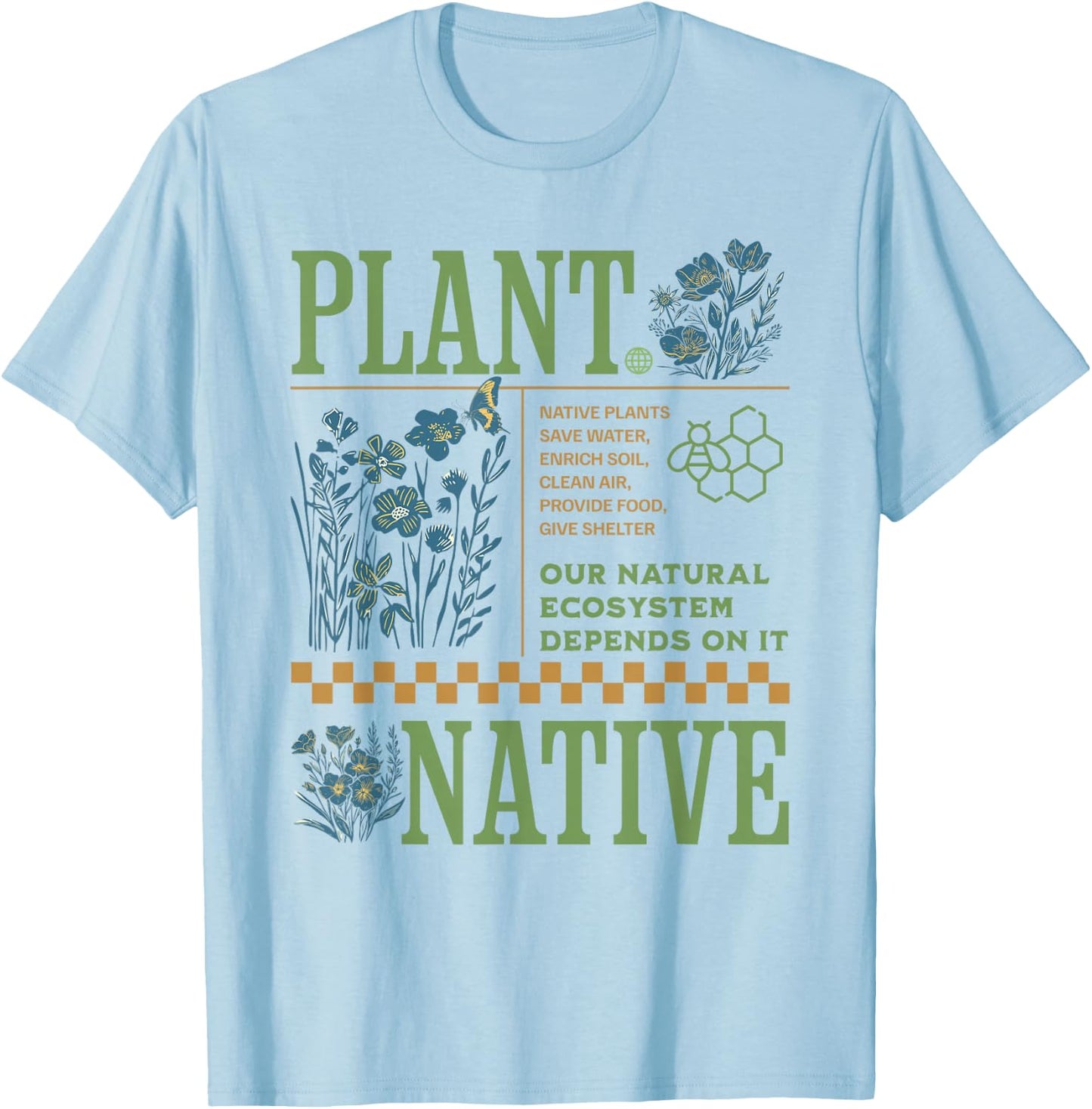 Plant Native Species in Your Garden T-Shirt - T-Shirt | Light Blue