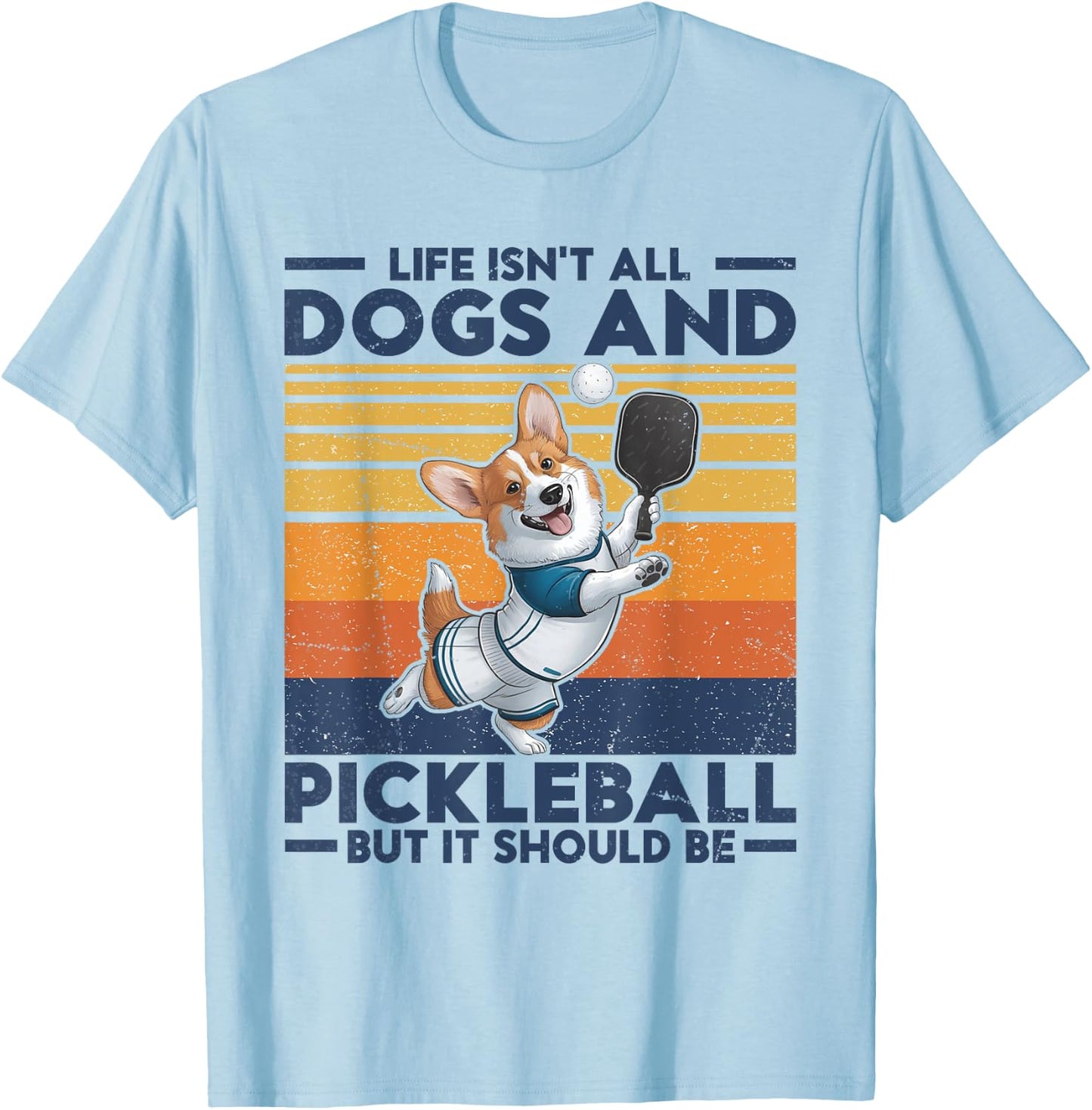 Life Isn't All Dogs And Pickleball. Corgi Dog and pickleball Women Kids T-Shirt - T-Shirt | Light Blue