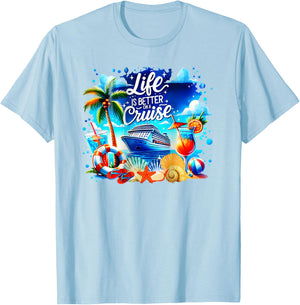 Life is Better on a Cruise T-Shirt - T-Shirt | Light Blue