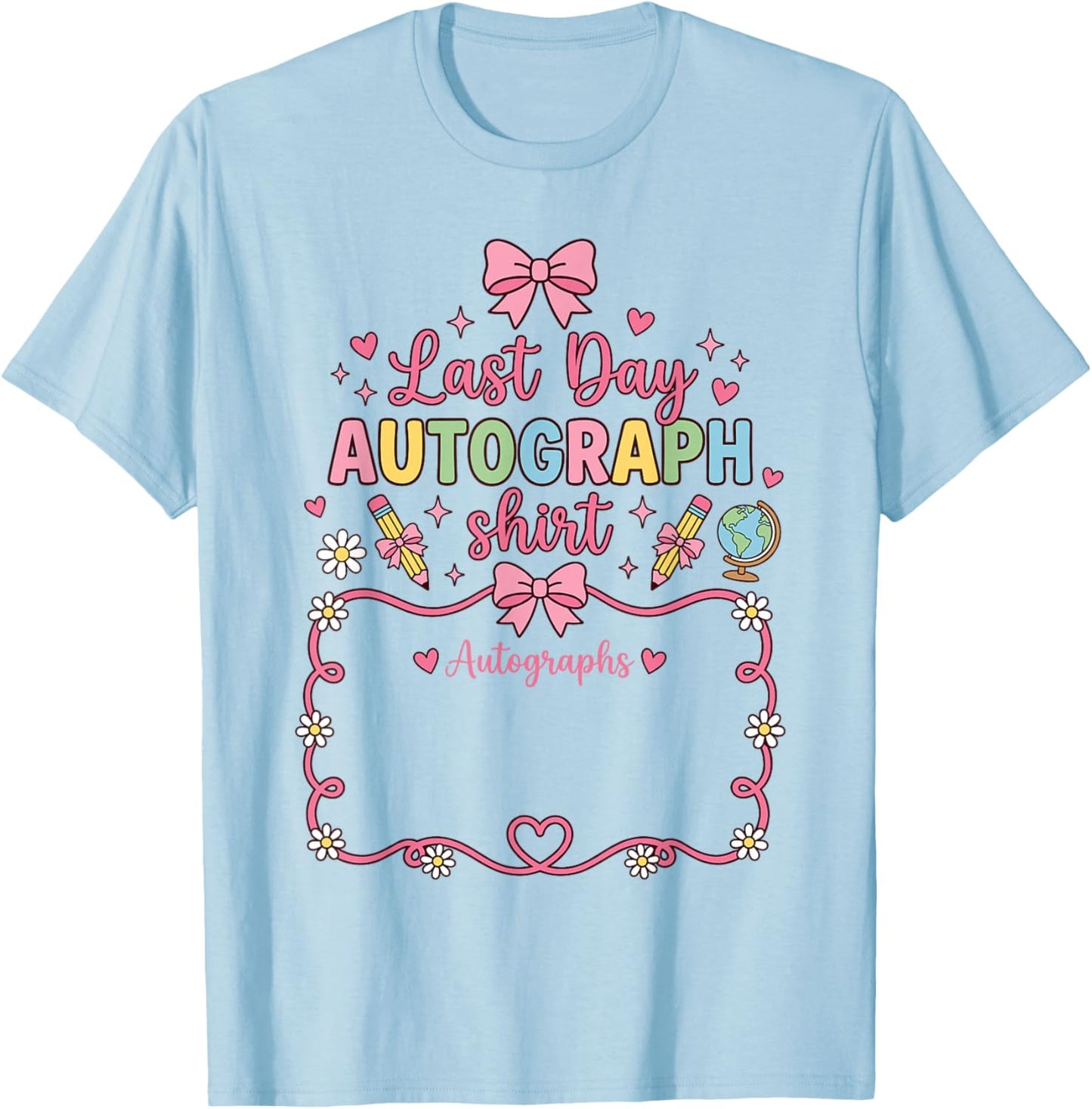 Student Signature Coquette Bow My Last Day of School Sign My T-Shirt - T-Shirt | Light Blue