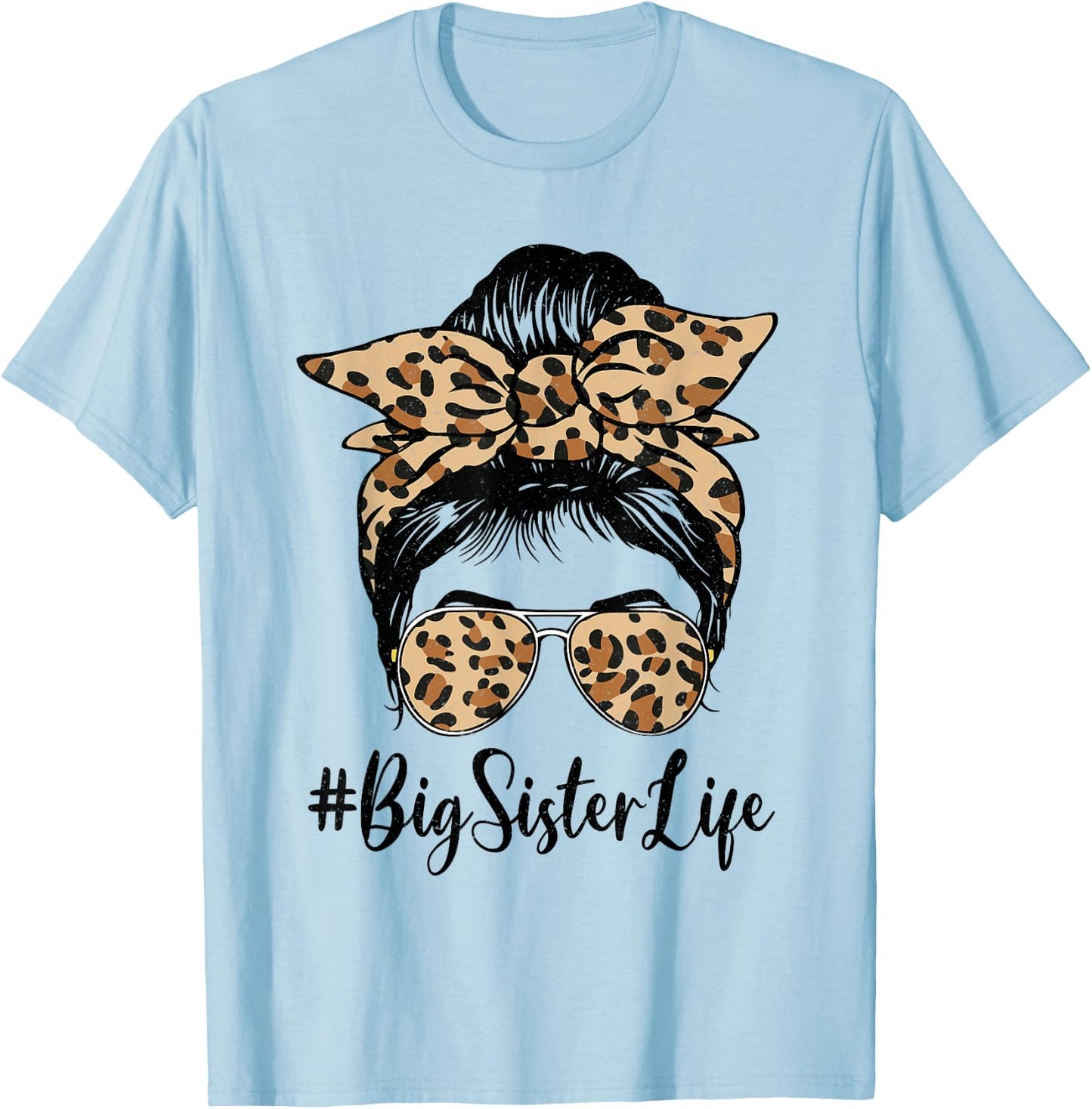Funny Big Sister Bleached Leopard Messy Bun Mother's day T-Shirt - T-Shirt | Light Blue