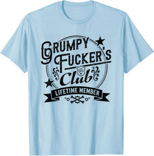 Funny Grumpy Fuckers Club Lifetime Member Sarcastic T-Shirt - T-Shirt | Light Blue