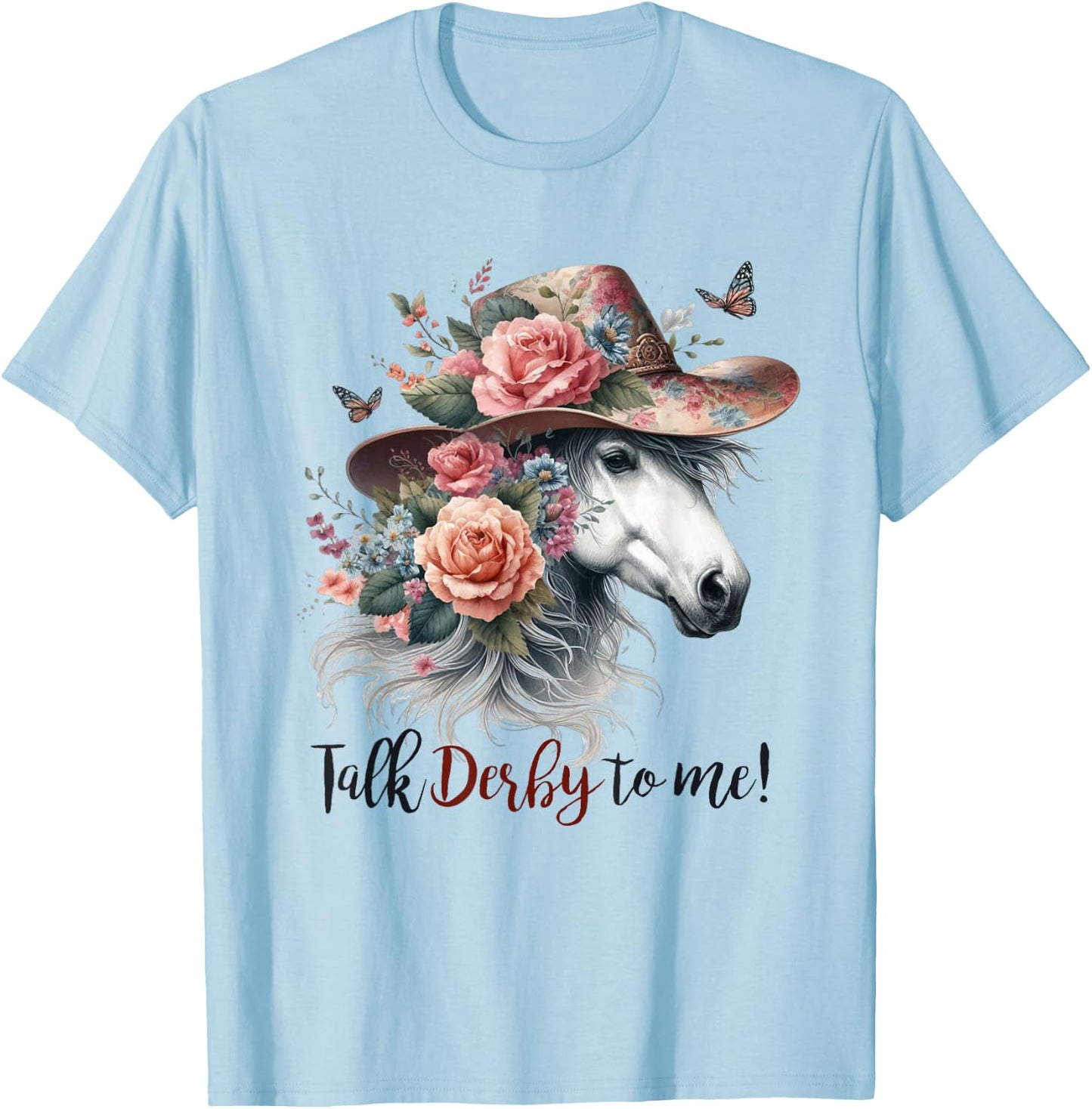 Talk Derby To Me Funny Horse Racing Lovers Derby Day Women T-Shirt - T-Shirt | Light Blue