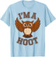 I'm A Hoot, Owl Pun Sarcastic Jokes Sayings T-Shirt - T-Shirt | Light Blue