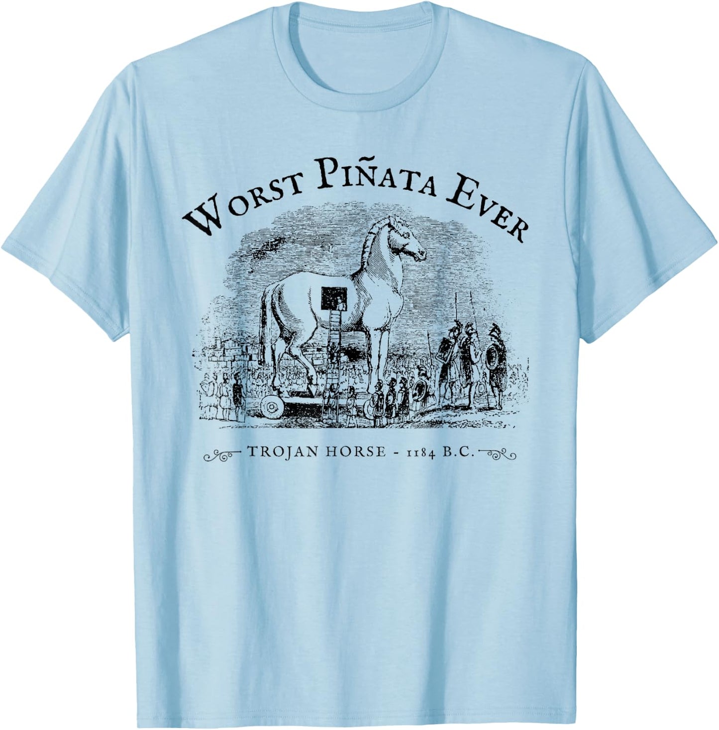 Worst Pinata Ever Trojan Horse funny design T-Shirt - T-Shirt | Light Blue