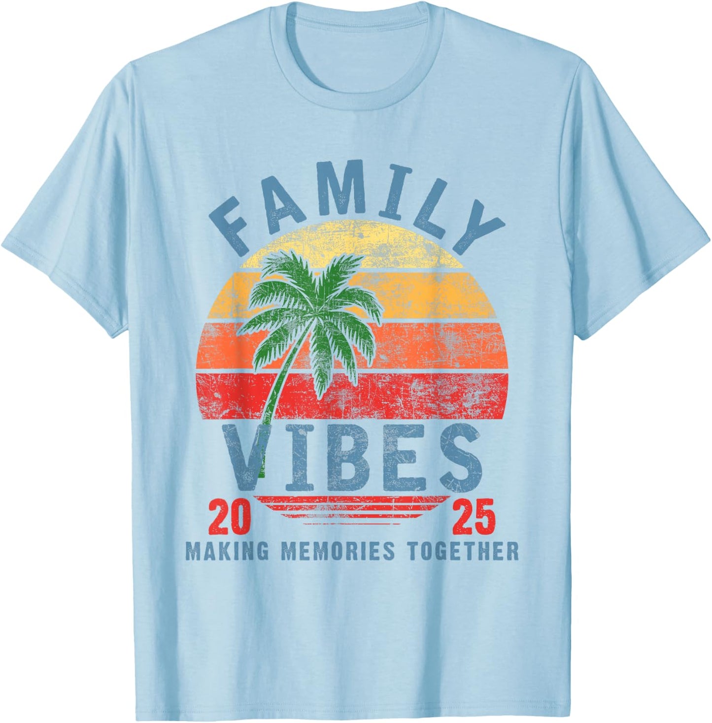 Family 2025 Vibes Family Reunion Vacation Making Memories T-Shirt - T-Shirt | Light Blue