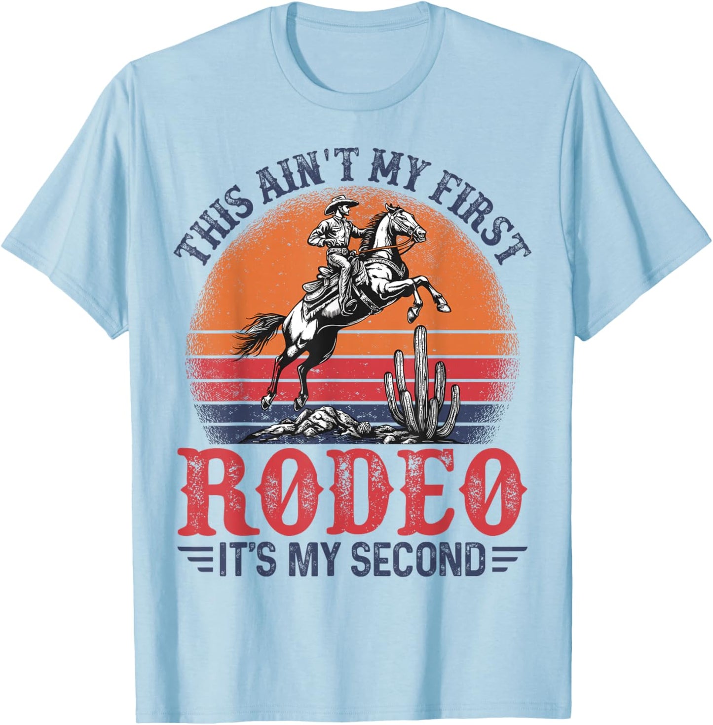This Ain't My First Rodeo It's My Second Birthday Cowboy T-Shirt - T-Shirt | Light Blue