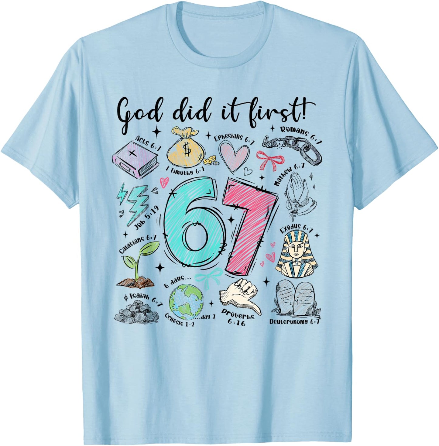 God Did It First 67 Six Seven Meme Jesus Christ Bible Verse T-Shirt - T-Shirt | Light Blue