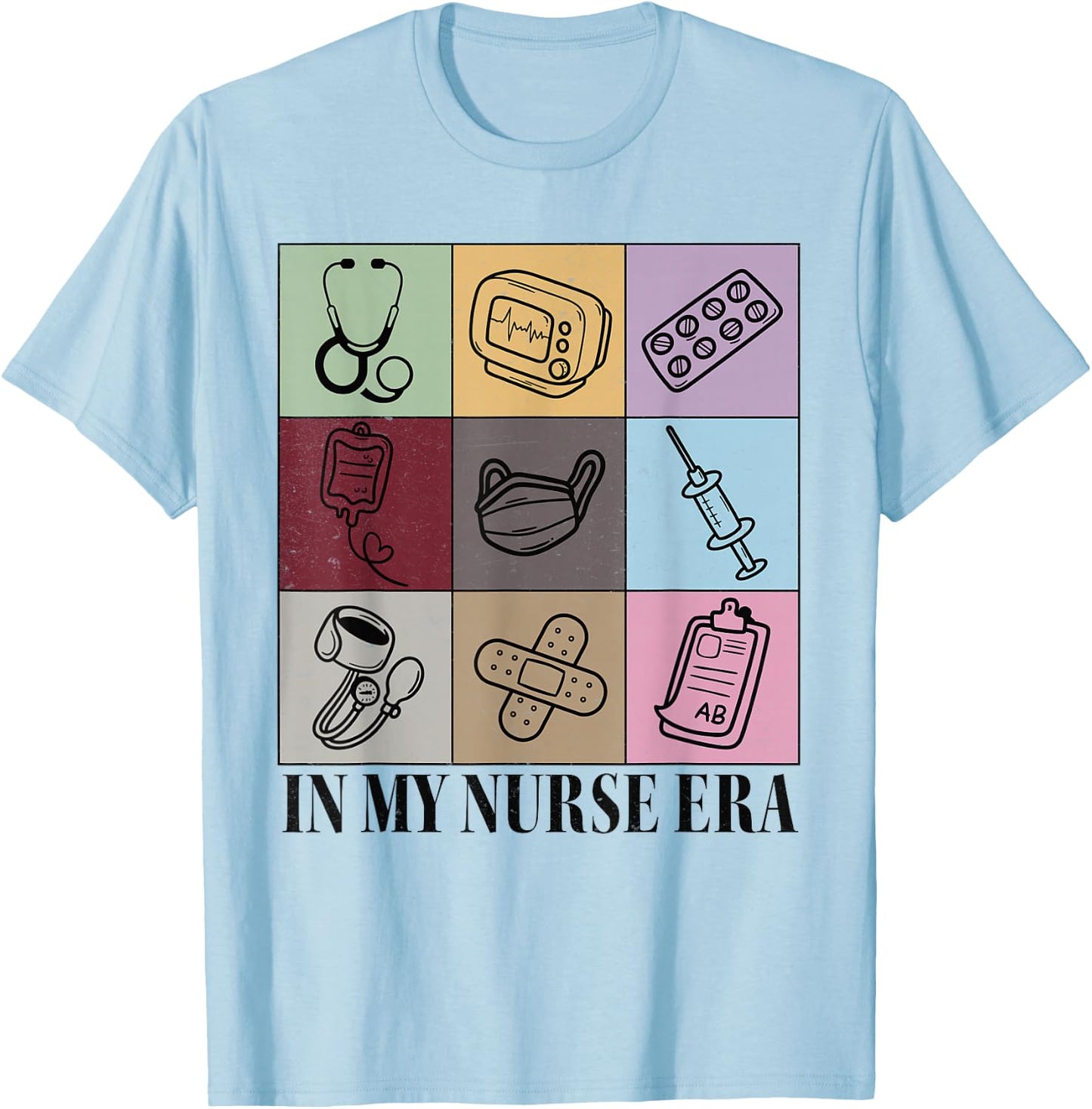 Nurse Shirts In My Nurse Era Shirt Women Nursing School T-Shirt - T-Shirt | Light Blue