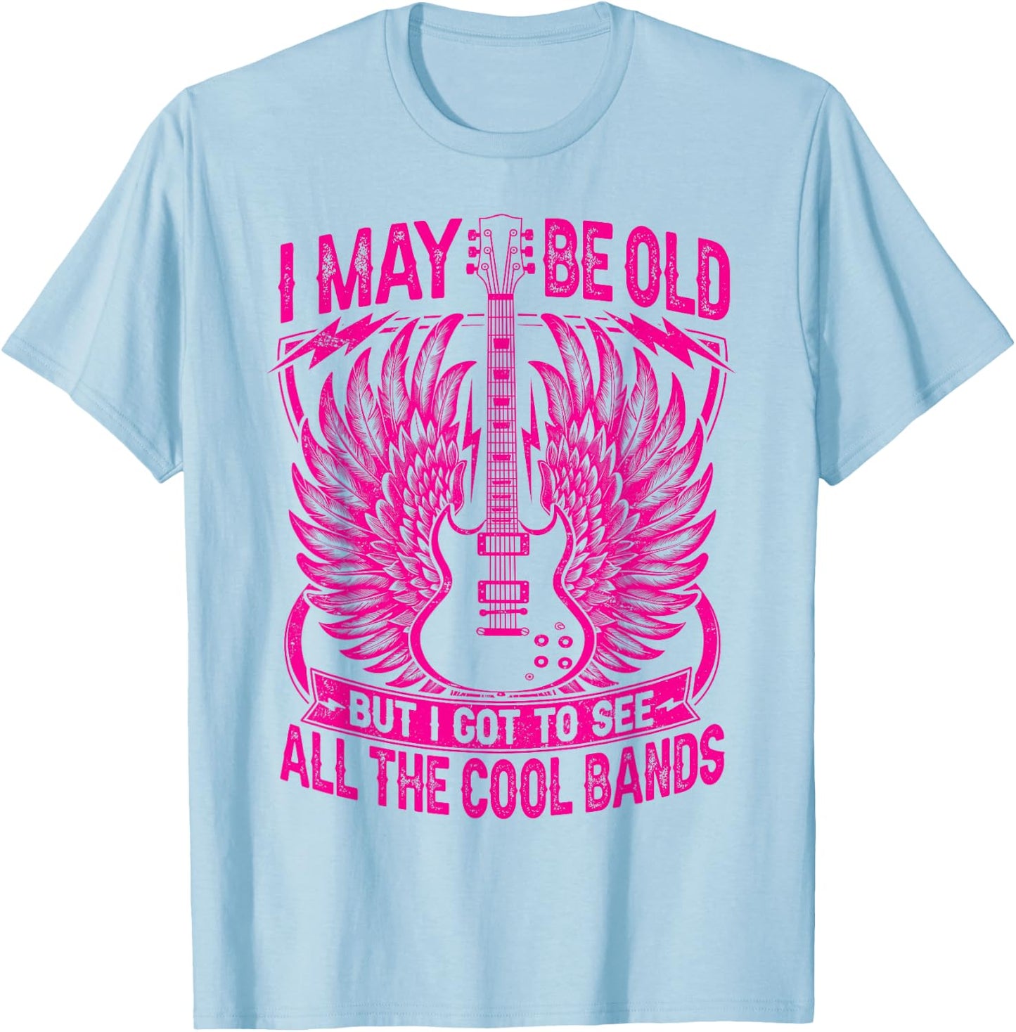 I May Be Old But I Got To See All The Cool Band Rock Concert T-Shirt - T-Shirt | Light Blue