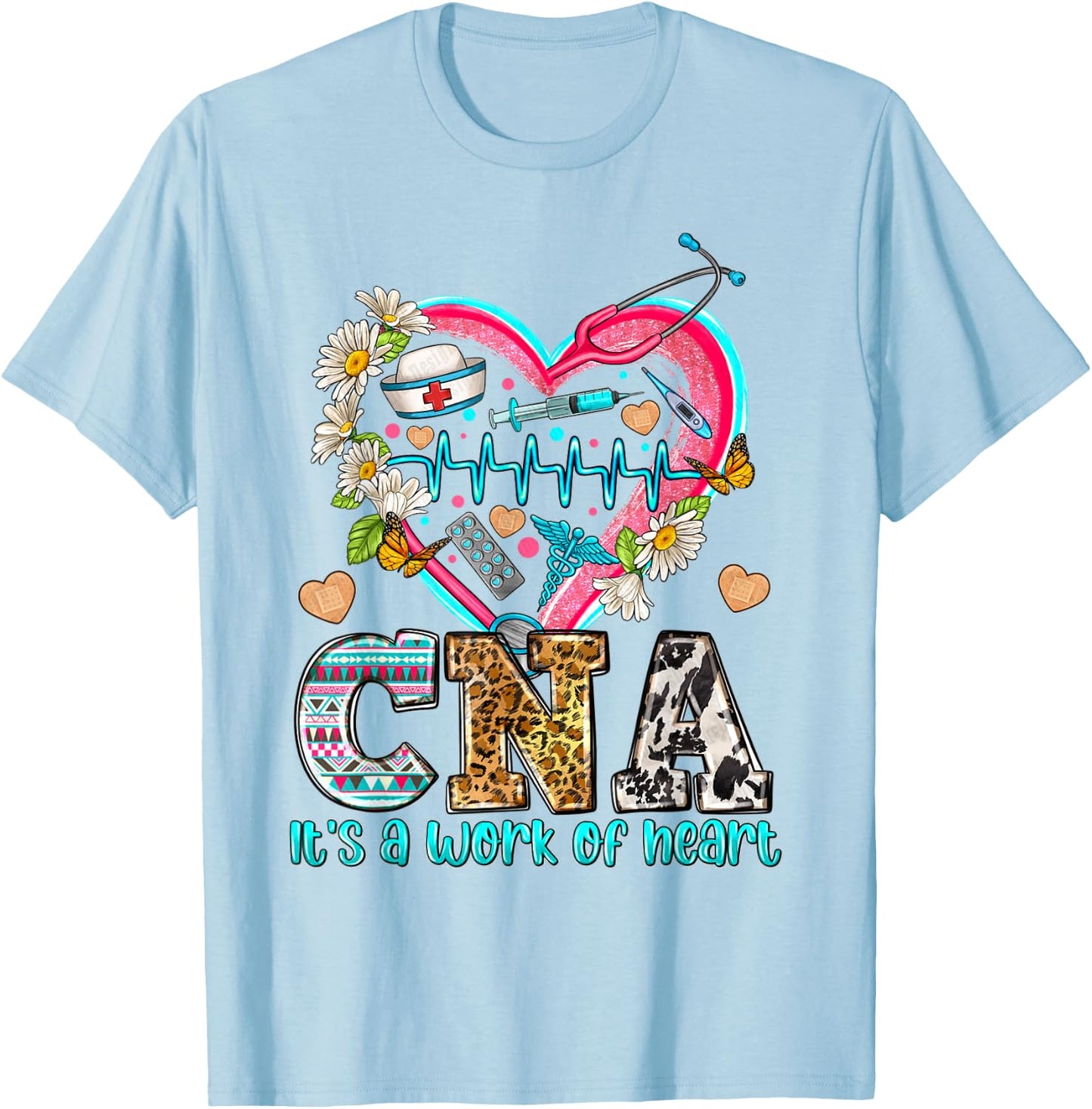 CNA Is a Work Of Heart, International Nurses Day, Nurse T-Shirt - T-Shirt | Light Blue