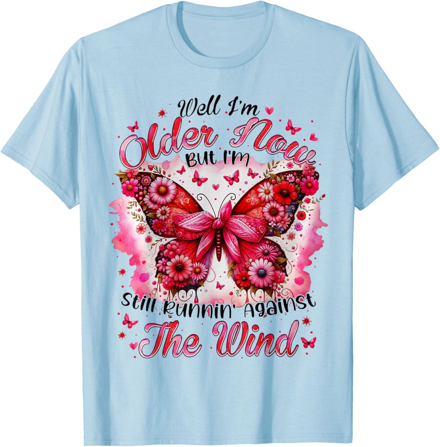 Well I'm Older Now But I'm Still Runnin' Against The Wind T-Shirt - T-Shirt | Light Blue