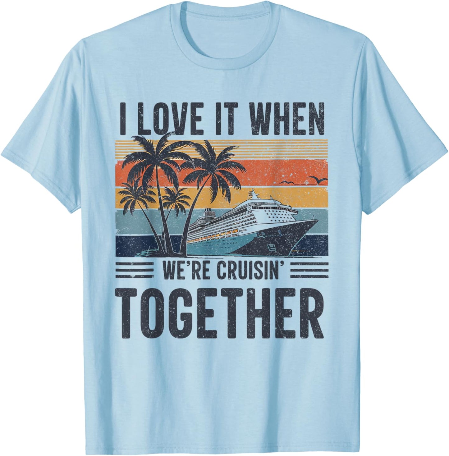 Cruise Squad 2024 Outfits Friends Family Couples Matching T-Shirt - T-Shirt | Light Blue