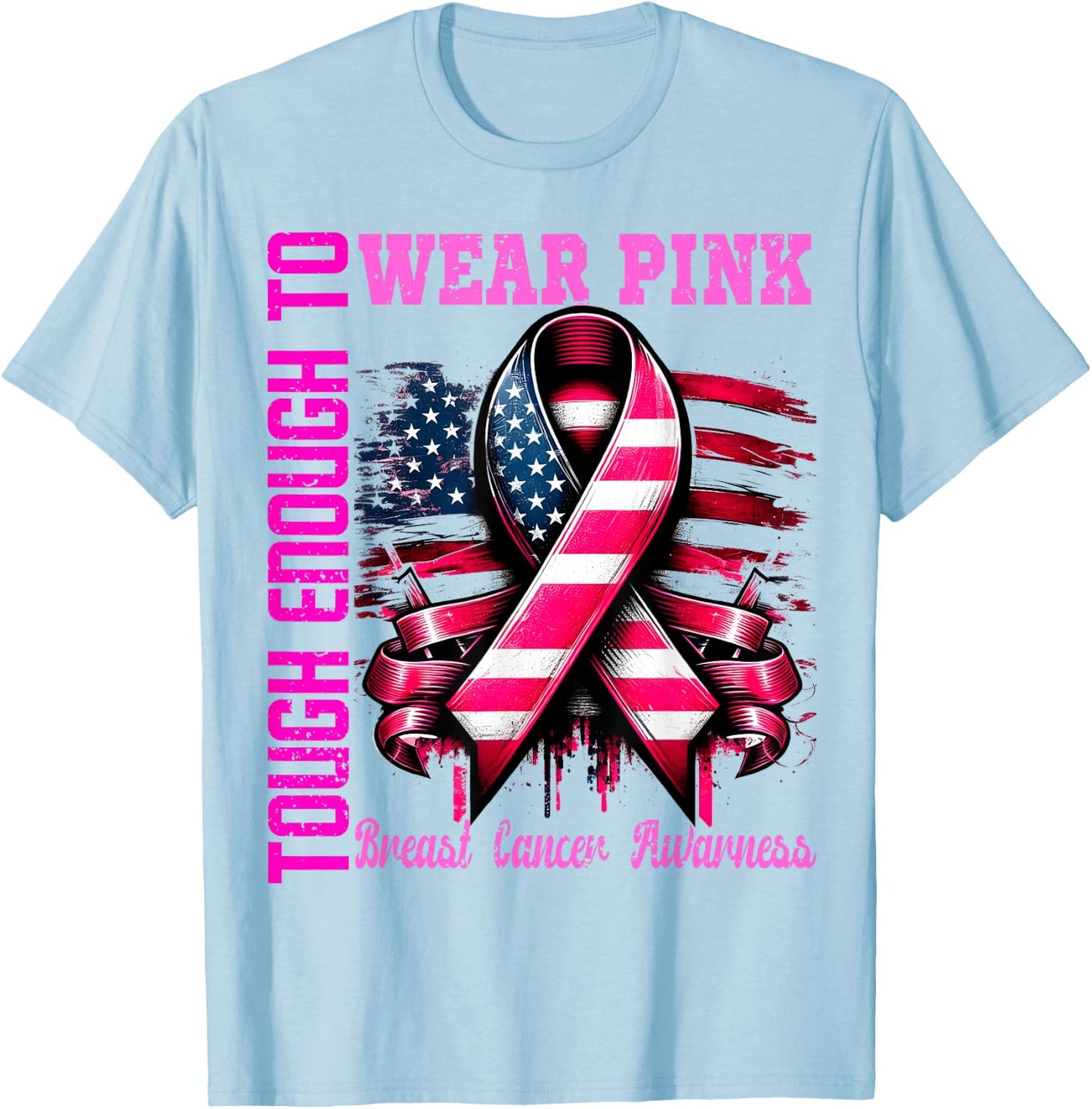 Breast Cancer Awareness Pink Tough Enough To Wear Pink Girls T-Shirt - T-Shirt | Light Blue