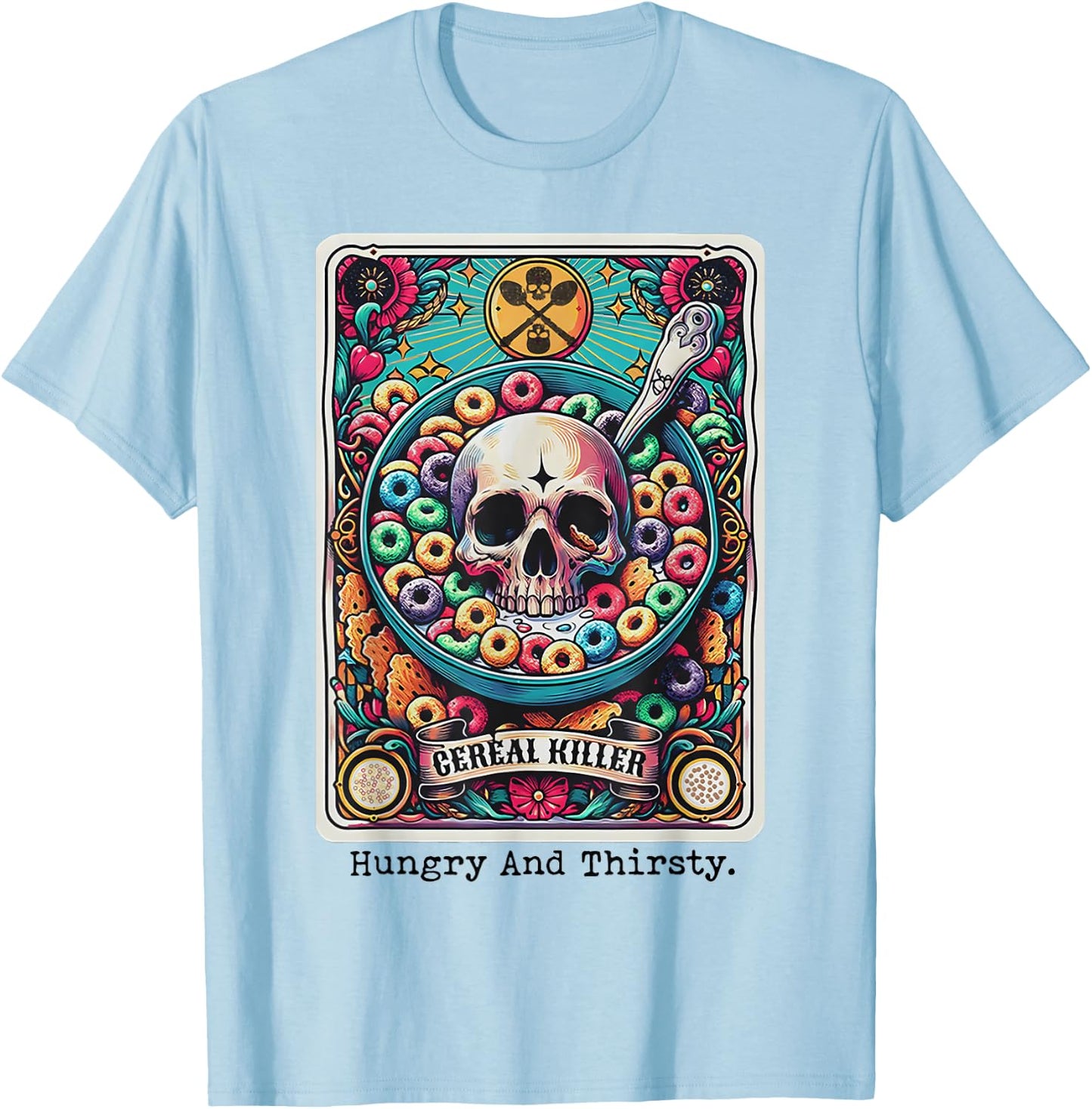 Cereal Killer Hungry And Thirsty T-Shirt - T-Shirt | Light Blue